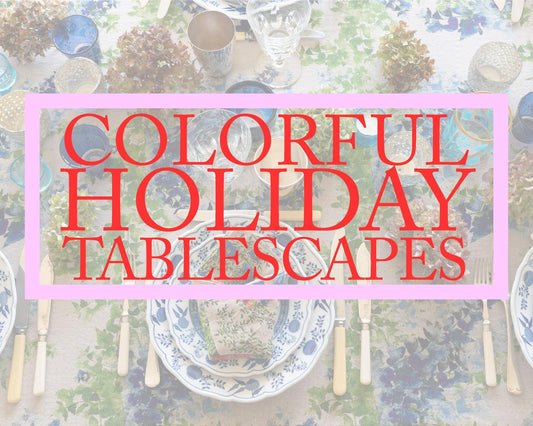 Blurred image of a holiday tablescape with title "Colorful Holiday Tablescapes" in focus